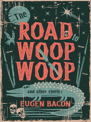 cover image of The Road to Woop Woop and Other Stories